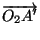 $ \overrightarrow{O_2A'}$